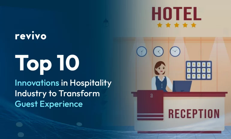 Top 10 Innovations in Hospitality Industry to Transform Guest Experience