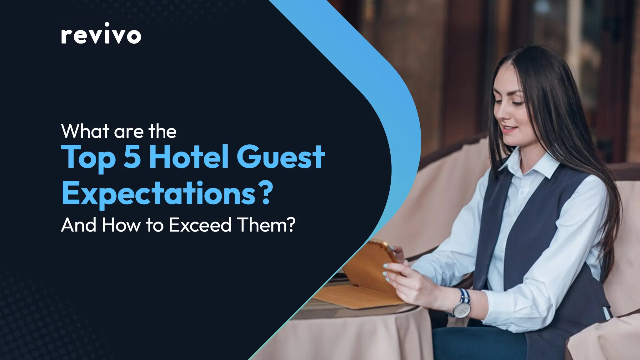 What are the Top 5 Hotel Guest Expectations And How to Exceed Them